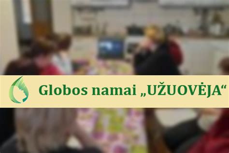 Globos namų specialistų darbas ir bendravimas su gyventojais
