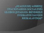 Stacionarios ir nestacionarios socialinės globos įstaigos