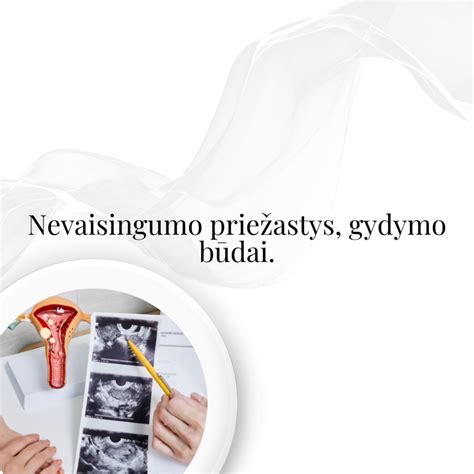Moterų reprodukcinė sistema ir nevaisingumo priežastys