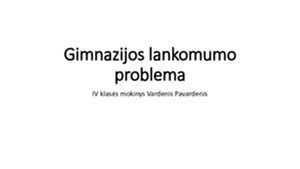 Mokyklos lankomumo statistika ir pateisinamos neatvykimo priežastys
