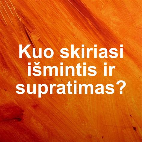 Sąvokos „dominuojantis“, „derinamasis“ ir „oponujantis“ supratimas