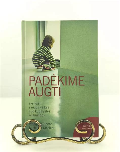 Knygos „Padėkime augti. Sveikas ir saugus vaikas nuo kūdikystės iki brandos“ viršelis