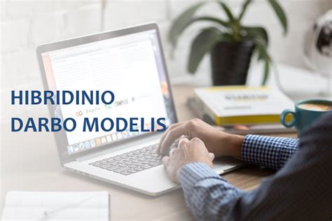 Hibridinio darbo modelio infografika