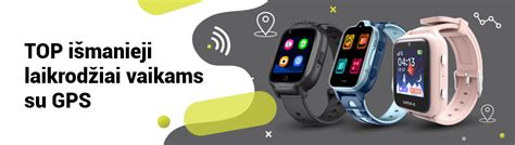 Įvairūs GPS sekikliai vaikams: laikrodžiai, pakabukai, prietaisai
