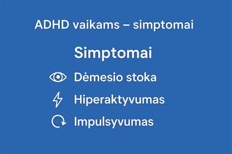 schema, iliustruojanti pagrindinius ADHD simptomus: dėmesio stoką, hiperaktyvumą ir impulsyvumą