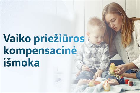 Vaiko priežiūros išmokos skyrimas pagal įstatymą