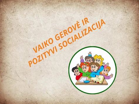 vaiko gerovė ir saugi aplinka