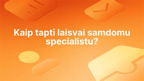 Laisvai samdomo specialisto darbas ir poilsis