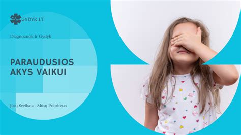 Vaiko akys paraudusios, ošarojančios ir traiškanojančios