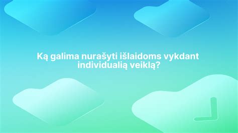 Darbo ir vaiko priežiūros derinimas vykdant individualią veiklą