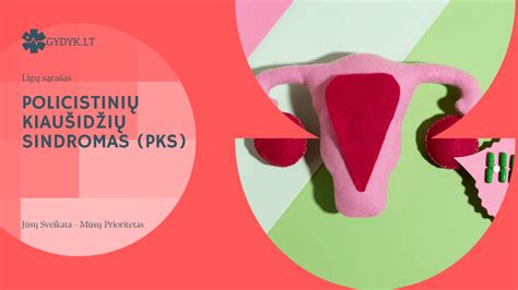 Policistinių kiaušidžių sindromas (PKS)