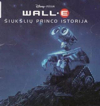 Robotukai WALL-E ir EVA šiukšlių planetoje