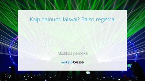Dainininko balso registrai ir jų išgavimo būdai