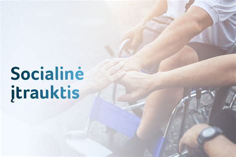 grafikas: socialinės įtraukties reikšmė neįgaliųjų savarankiškumui